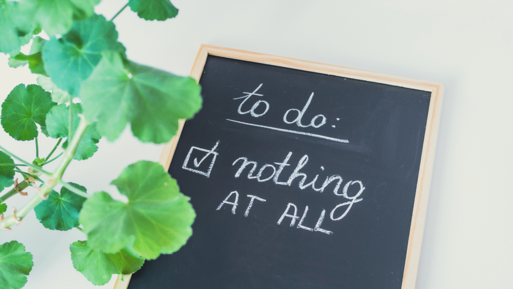 The Hidden Power of Doing Nothing: Why Your Brain Needs Real Breaks